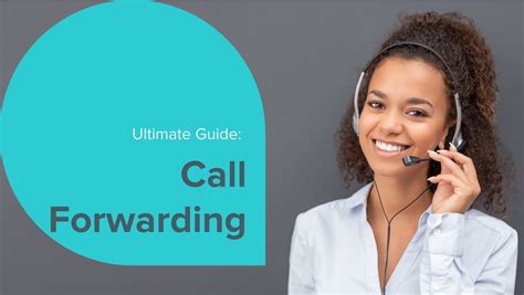 The Ultimate Guide to Call Forwarding .